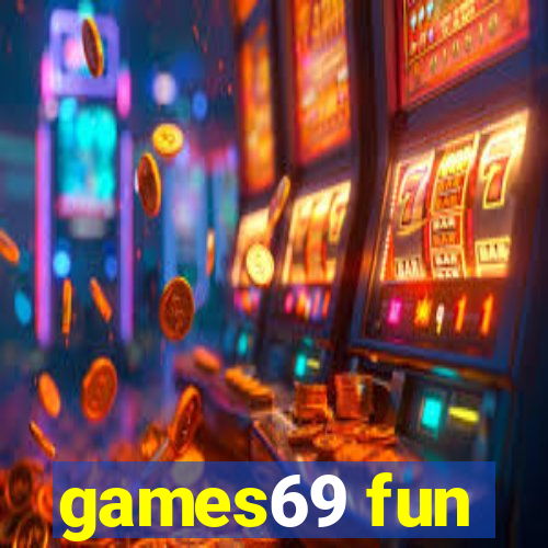 games69 fun